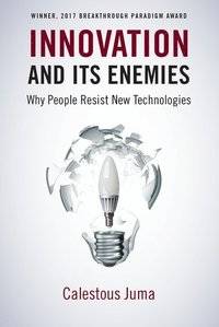 Innovation and Its Enemies. Why People Resist New…