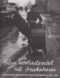 Från bostadsnöd till önskehem Stockholms…