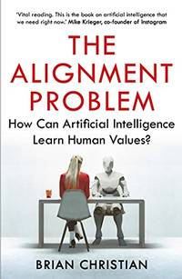 The Alignment Problem: 'If you're going to read one book on artificial intelligence, this...
