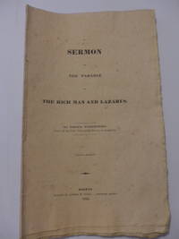 4 works of Thomas Whittemore: (1) A Sermon on the Parable of the Rich Man and Lazarus, (2) A Review of a Pamphlet Entitled, "The Doctrine of the Immediate Happiness of All Men, at the Article Death, Examined in a Letter to a Friend" by Charles Hudson, Preacher of Universal Restoration, (3) A Sermon Delivered Before the First Universalist Society, in Cambridge, on the Evening of the Third Sabbath in March 1824, (4) A Sermon Delivered in Exeter, (N.H.) on Thursday Evening, October 16, 1828