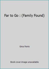 Far to Go : (Family Found)