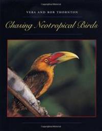 Chasing Neotropical Birds (Corrie Herring Hooks Series) by Bob Thornton - 2005-04-03