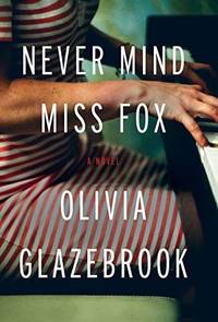 Never Mind Miss Fox: A Novel