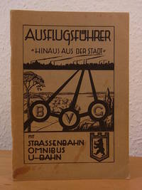 BVG Ausflugsführer. Hinaus aus der Stadt mit Strassenbahn, Omnibus, U-Bahn