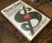 Moneylove: How to Get the Money You Deserve for Whatever You Want