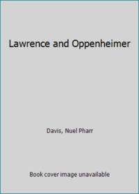 Lawrence and Oppenheimer by Davis, Nuel Pharr - 1968