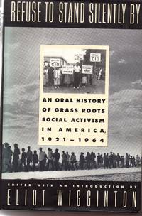 cover of Refuse to Stand Silently by : An Oral History of Grass Roots Social Activism in America, 1921-64