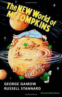 image of The New World of Mr Tompkins: George Gamow's Classic Mr Tompkins in Paperback