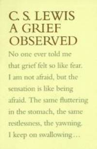 A Grief Observed by C. S. Lewis - 1994-01-09