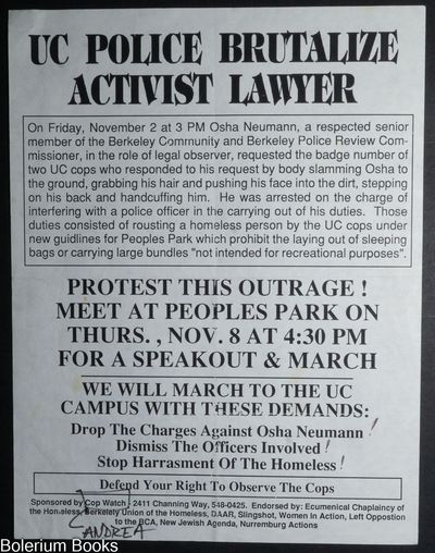 UC Police Brutalize Activist Lawyer / Drop the charges against Osha Neumann! Dismiss the offices involved! Stop the harrasment [sic] of the homeless! [handbill]
