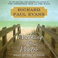 Walking on Water: The Walk Series, book 5 (Walk Series, 5) by Richard Paul Evans - 2019-07-30