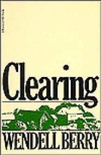 Clearing: poems by BERRY, WENDELL - 1977