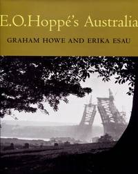 E.O. Hoppe&#039;s Australia by Edited By Graham Howe, Essay By Erika Esau and Graham Howe - 2007