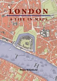 London : A Life in Maps