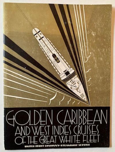 Golden Caribbean and West Indies Cruises of the Great White Fleet