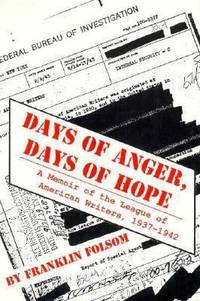 Days of Anger, Days of Hope : A Memoir of the League of American Writers, 1937-1942