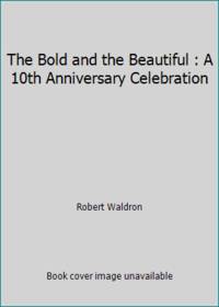 cover of The Bold and the Beautiful : A 10th Anniversary Celebration
