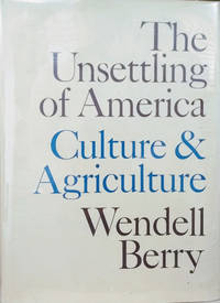 cover of The Unsettling of America: Culture and Agriculture