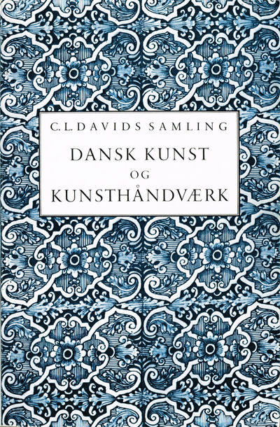 C. L. Davids samling dansk Kunst og Kunsthåndverk.