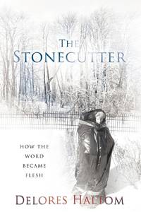 The Stonecutter: How the Word Became Flesh