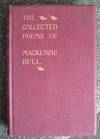 The Collected Poems of MacKenzie Bell by Bell, Mackenzie - 1904