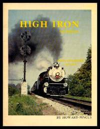 HIGH IRON - Main Line Steam Activities in the U.S. and Canada by Pincus, Howard - 1974