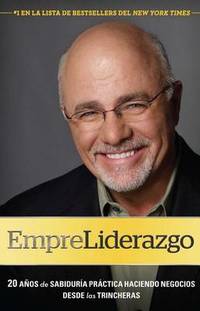Empreliderazgo: 20 A os de Sabidur a Pr ctica Haciendo Negocios Desde Las Trincheras