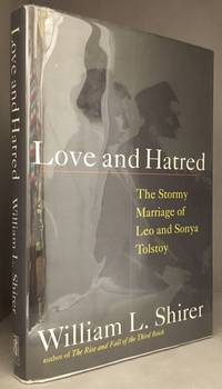 Love and Hatred; The Troubled Marriage of Leo and Sonya Tolstoy