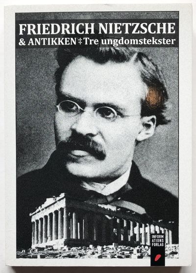 Friedrich Nietzsche og antikken. Tre…