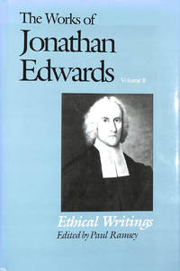 image of The Works of Jonathan Edwards: Volume 8: Ethical Writings: 08 (The Works of Jonathan Edwards Series)