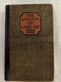 THE WISDOM OF LANG-SIN, A BOOK OF PRECEPTS WITH THEIR REASONS FOR THE CONDUCT OF LIFE