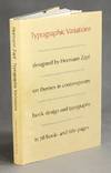 Typographic variations designed by Hermann Zapf on themes in contemporary book design and typography in 78 book- and title-pages. With prefaces written by Paul Standard...G.K. Schauer...and Charles Peignot together with commentary notes and specifications