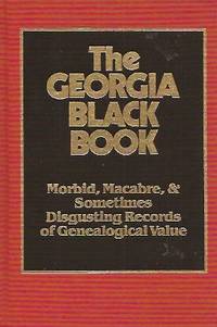 Georgia Black Book:  Morbid, Macabre and Disgusting Records of  Genealogical Value