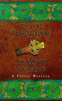 The Monk who Vanished Sister Fidelma Mysteries Book 7: A twisted medieval tale set in 7th century Ireland