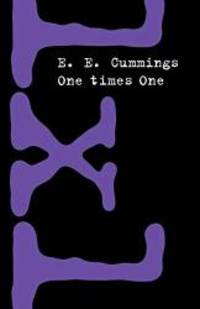 One Times One by E. E. Cummings - 2002-02-04