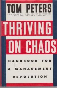 Thriving on Chaos: Handbook for Management Revolution: Handbook for a Management Revolution