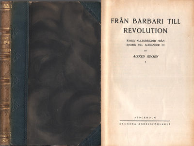FRÅN BARBARI TILL REVOLUTION. Ryska kulturbilder…