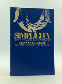SIMPLICITY: The Heart of Prayer by Georges Lefebvre - Paperback - 1975 - from Kubik Fine Books Ltd, ABAA (SKU: 166665)