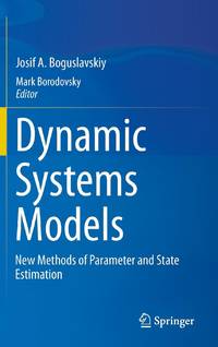 Dynamic Systems Models : New Methods of Parameter and State Estimation