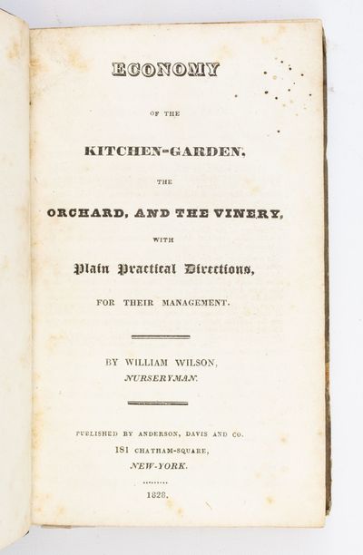 ECONOMY OF THE KITCHEN-GARDEN, THE ORCHARD, AND THE VINERY, WITH PLAIN PRACTICAL DIRECTIONS, FOR THEIR MANAGEMENT