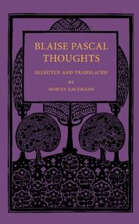 Blaise Pascal Thoughts: Selected and Translated