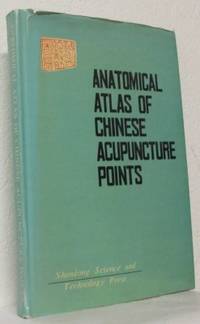 Anatomical Atlas of Chinese Acupuncture Points.