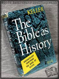 The Bible as History: Archaeology Confirms the Book of Books