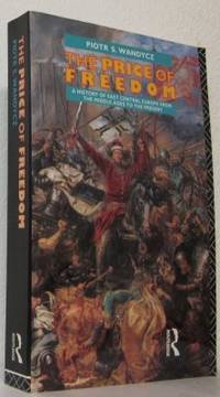 The Price of Freedom. A History of East Central…