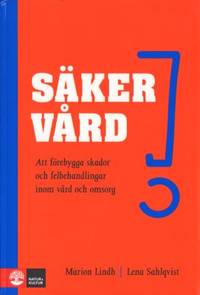 Säker vård. Att förebygga skador och…