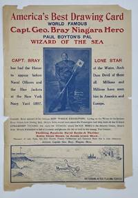 America's Best Drawing Card. World Famous Capt. Geo. Bray Niagara Hero. Paul Boynton's Pal Wizard of the Sea. Capt. Bray has had the Honor to appear before Naval Officers and the Blue Jackets at the New York Navy Yard 1897. Lone Star of the Water, Arch Dare Devil of them all