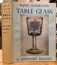 image of English, Scottish and Irish Table Glass : From the Sixteenth Century to 1820