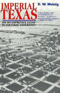 Imperial Texas : An Interpretive Essay in Cultural Geography