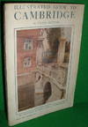 ILLUSTRATED GUIDE TO CAMBRIDGE With 60 half-tone Illustrations, 1 in colour and a Map