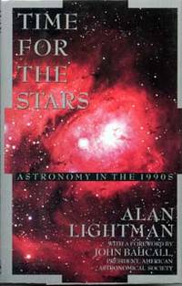 Time for the Stars: Astronomy in the 1990s by Lightman, Alan - [1992]